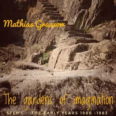 STEP I - The Early Years (1980-1983) - "The Gardens of Imagination"