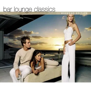Bar Lounge Classics: Weekend Edition by Various Artists - album cover