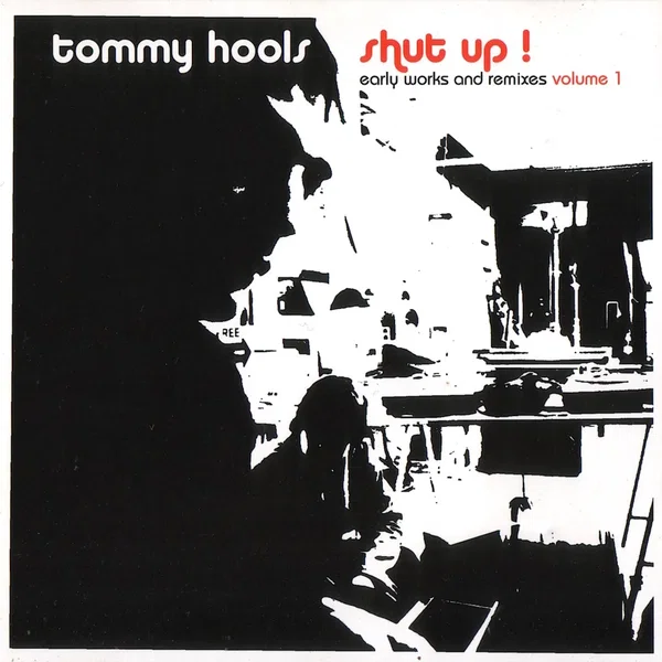 Shut Up! Early Works and Remixes, Volume 1
