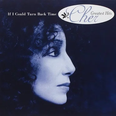 If I Could Turn Back Time: Cher’s Greatest Hits