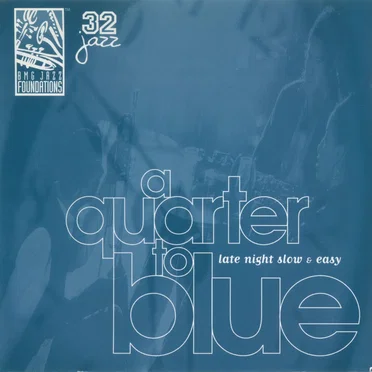 A Quarter To Blue: Late Night Slow & Easy by Various Artists - album cover