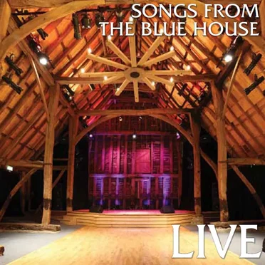 Live by Songs from the Blue House - album cover