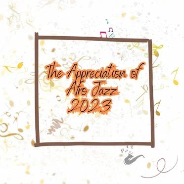 The Appreciation of Afro Jazz 2023 by Various Artists - album cover