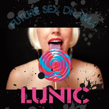 Future Sex Drama by Lunic - album cover