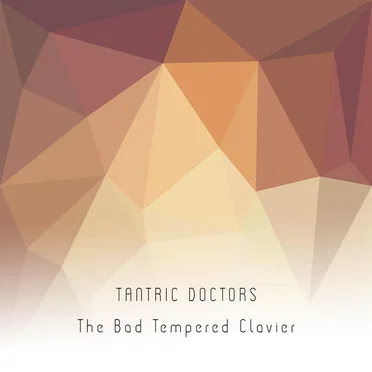 The Bad Tempered Clavier