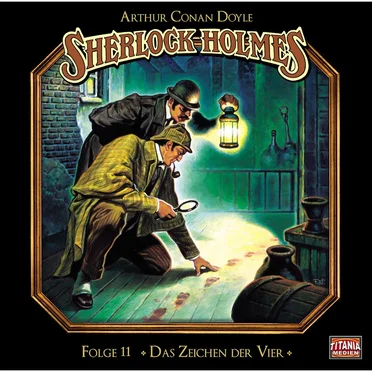 Sherlock Holmes, Folge 11: Das Zeichen der Vier by Marc Gruppe - album cover