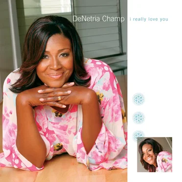 I Really Love You by Denetria Champ - album cover