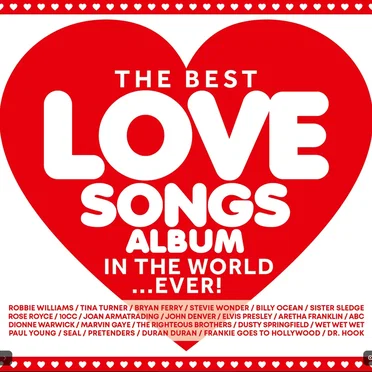 The Best Love Songs Album In The World... Ever! by Various Artists - album cover
