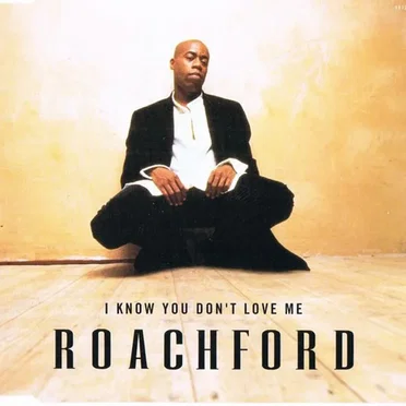 I Know You Don’t Love Me