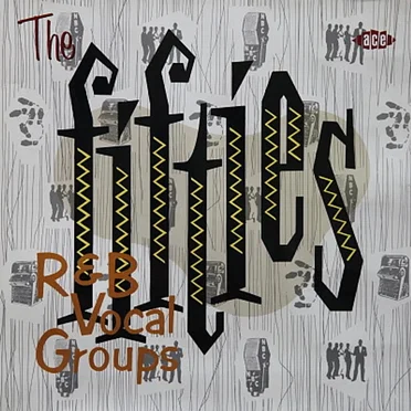 The Fifties: R & B Vocal Groups by Various Artists - album cover