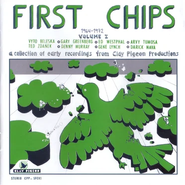 First Chips, Volume I: A Collection of Early Recordings From Clay Pigeon Productions by First Chips - album cover