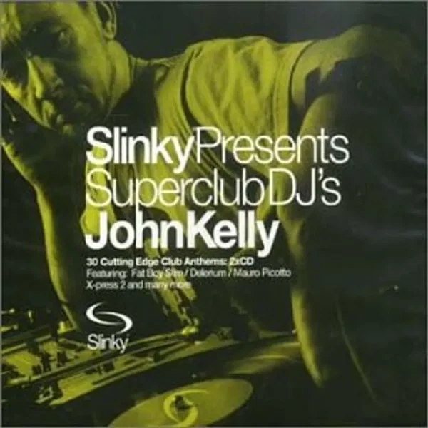 Slinky Presents Superclub DJ’s: John Kelly