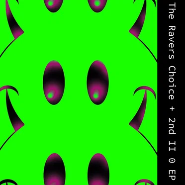 The Ravers Choice + 2nd II 0 EP