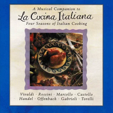 The Musical Companion to La Cucina Italiana, Four Seasons of Italian Cooking by Various Artists - album cover