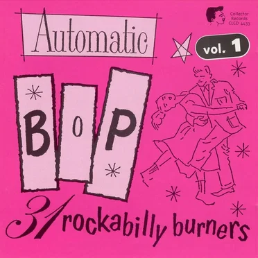 Automatic Bop, Vol. 1: 31 Rockabilly Burners by Various Artists - album cover