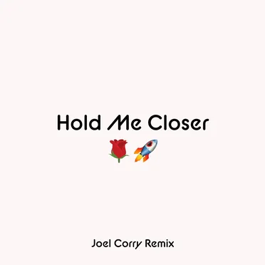 Hold Me Closer (Joel Corry remix)