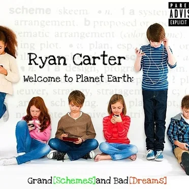 Welcome to Planet Earth: Grand [Schemes] and Bad [Dreams] by Ryan Carter - album cover