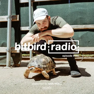 San Holo Presents: bitbird radio #090