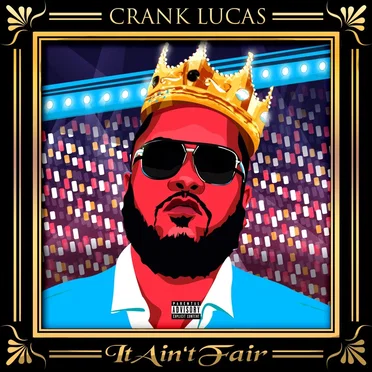 It Ain't Fair by Crank Lucas - album cover