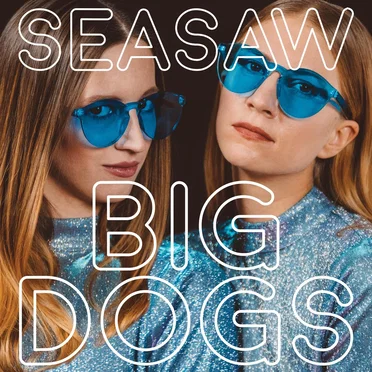 Big Dogs by Seasaw - album cover