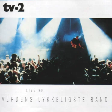 Verdens lykkeligste band: Live 99