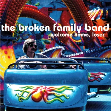Welcome Home, Loser by The Broken Family Band - album cover