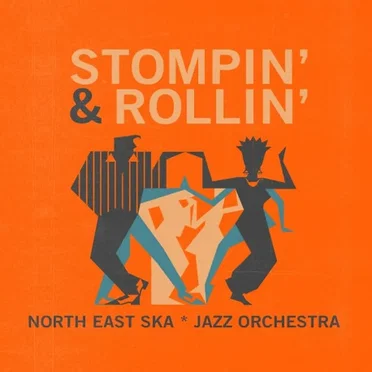 Stompin' & Rollin' by North East Ska Jazz Orchestra - album cover