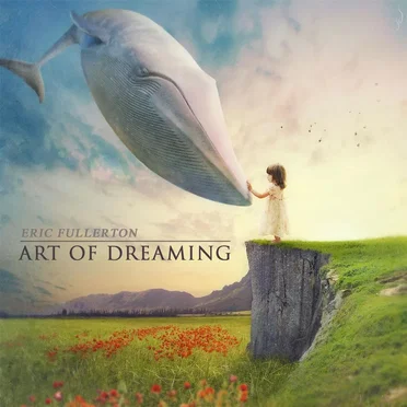 Art Of Dreaming by Eric Fullerton - album cover