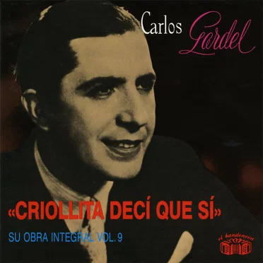 Su obra integral, volumen 9: Criollita decí que sí