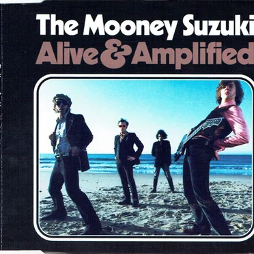 Alive & Amplified by The Mooney Suzuki - album cover