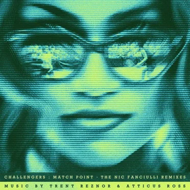 Challengers: Match Point · The Nic Fanciulli Remixes
