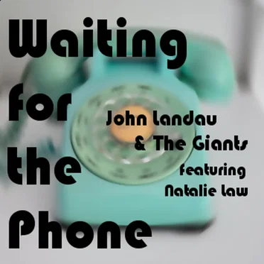 Waiting for the Phone by John Landau & The Giants - album cover