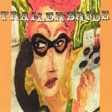Trailer Bride by Trailer Bride - album cover