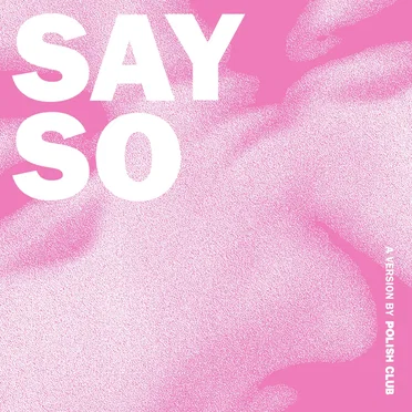 Say So (triple j Like A Version)