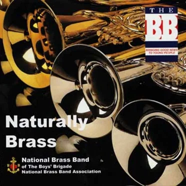 Naturally Brass by National Brass Band of the Boys' Brigade - album cover