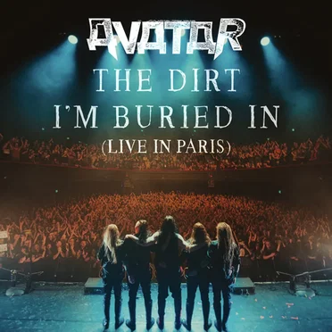 The Dirt I'm Buried In (Live in Paris)