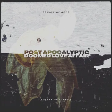 Post Apocalyptic Doomed Love Affair
