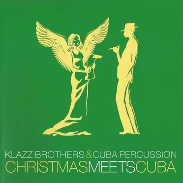 Christmas Meets Cuba by Klazz Brothers & Cuba Percussion - album cover