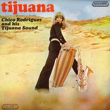 Tijuana, Volume 3 by Chico Rodriguez and His Tijuana Sound - album cover