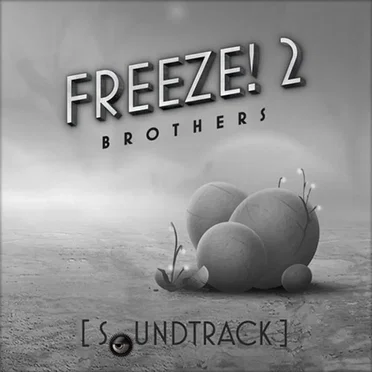 Freeze! 2 - Brothers Original Soundtrack
