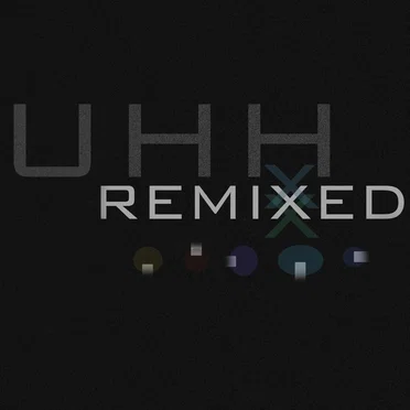 Uhh Remixed by Uh Huh Her - album cover