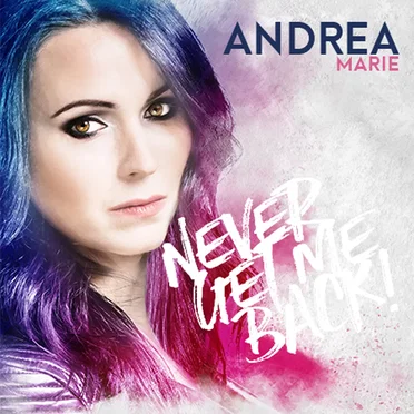 Never Get Me Back by Andrea Marie - album cover