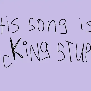 This Song Is Stupid