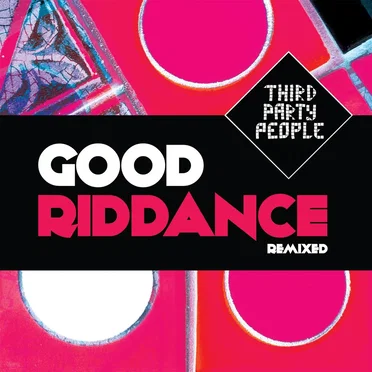 Good Riddance (Remixed) by Third Party People - album cover