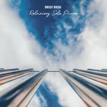 Relaxing Solo Piano by Dwight Rivera - album cover