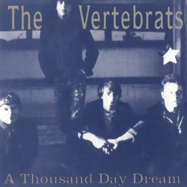 A Thousand Day Dream by The Vertebrats - album cover