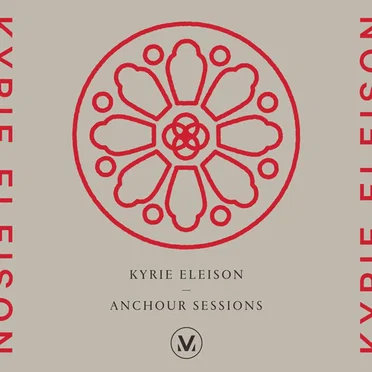 Kyrie Eleison: Anchour Studio Sessions