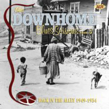 The Downhome Blues Sessions, Volume 5: Back In The Alley 1949-1954 by Various Artists - album cover