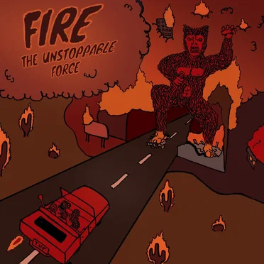 FIRE (The Unstoppable Force)