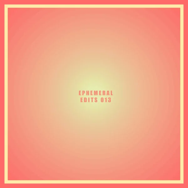 Ephemeral Edits 013